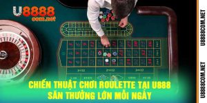 Chiến Thuật Chơi Roulette Tại U8888 Săn Thưởng Lớn Mỗi Ngày